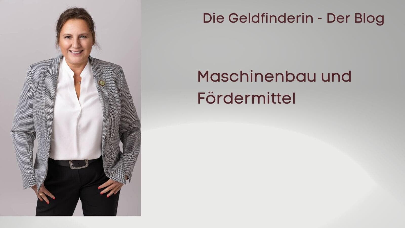 Maschinenbau und Fördermittel